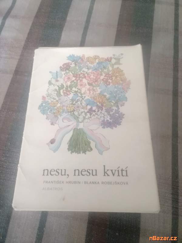 Nesu, nesu kvítí....