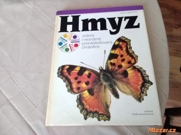 Hmyz - známý i neznámý, pronásledovaný, chráněný Hmyz - známý i neznámý, pronásledovaný, chráněný