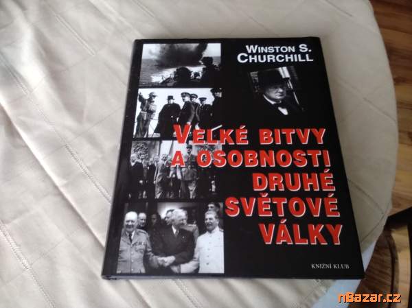 Velké bitvy a osobnosti druhé světové války Velké bitvy a osobnosti druhé světové války
