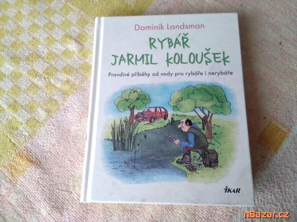 Rybář Jarmil Koloušek