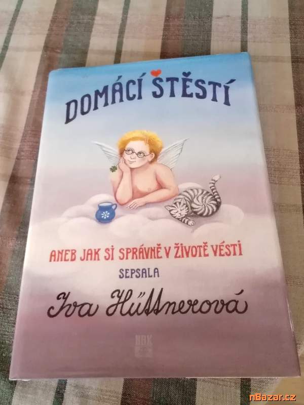Domácí štěstí, aneb jak si správně v životě vésti