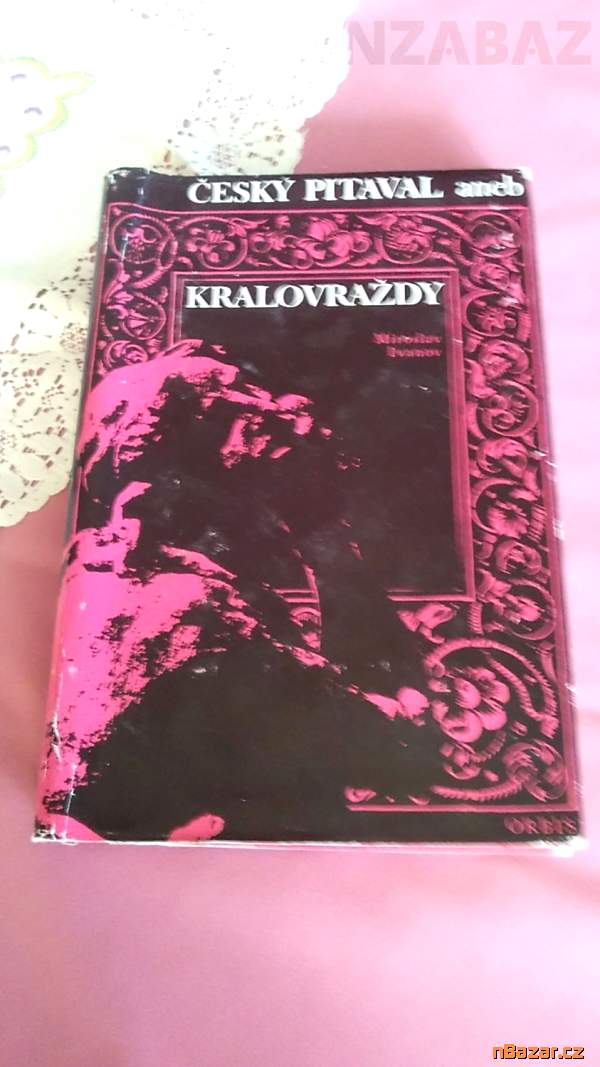 Český pitaval aneb královraždy - o historii